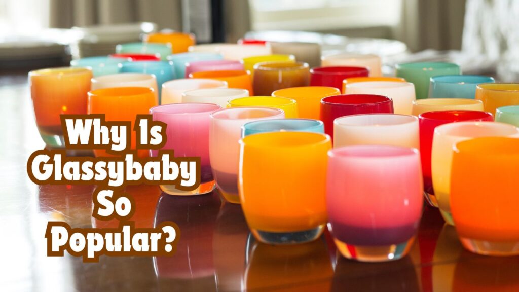 Why Is Glassybaby So Popular