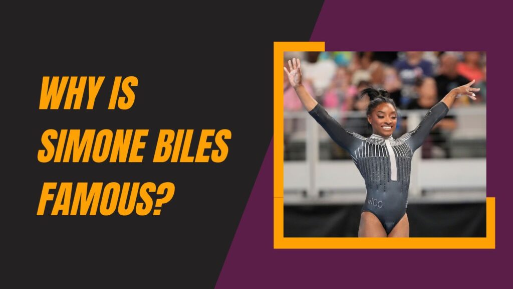 Why Is Simone Biles Famous