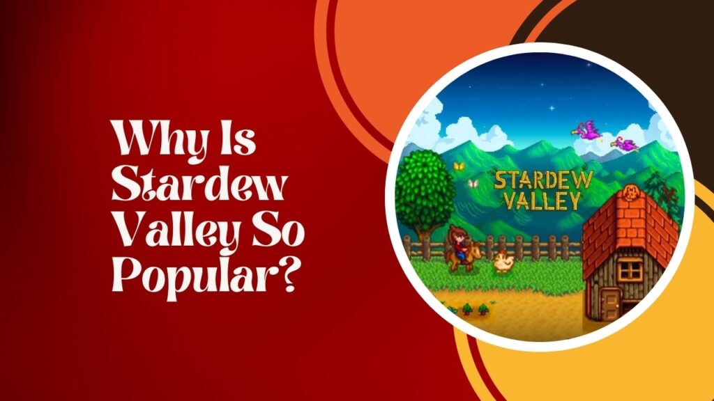 Why Is Stardew Valley So Popular