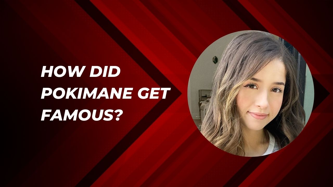 10 Key Factors How Did Pokimane Get Famous? | whysofamous.com