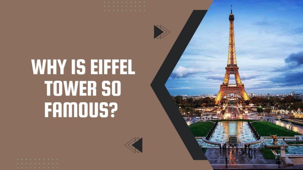 Why Is Eiffel Tower So Famous