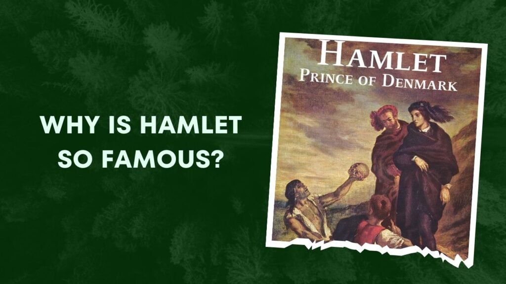 Why Is Hamlet So Famous