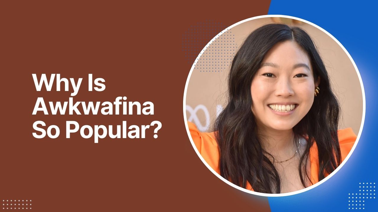 Why Is Awkwafina So Popular