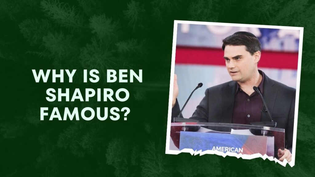 Why Is Ben Shapiro Famous