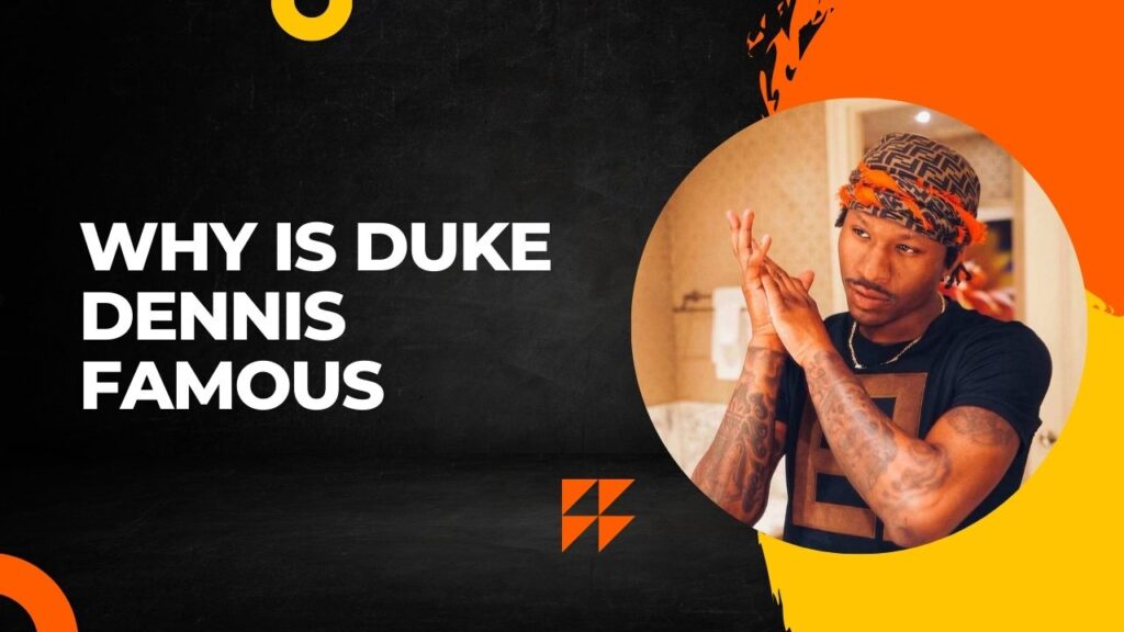 Why Is Duke Dennis Famous