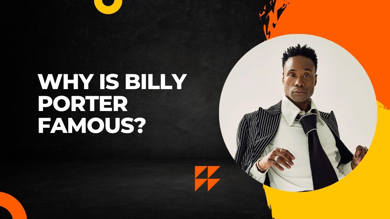 Why Is Billy Porter Famous