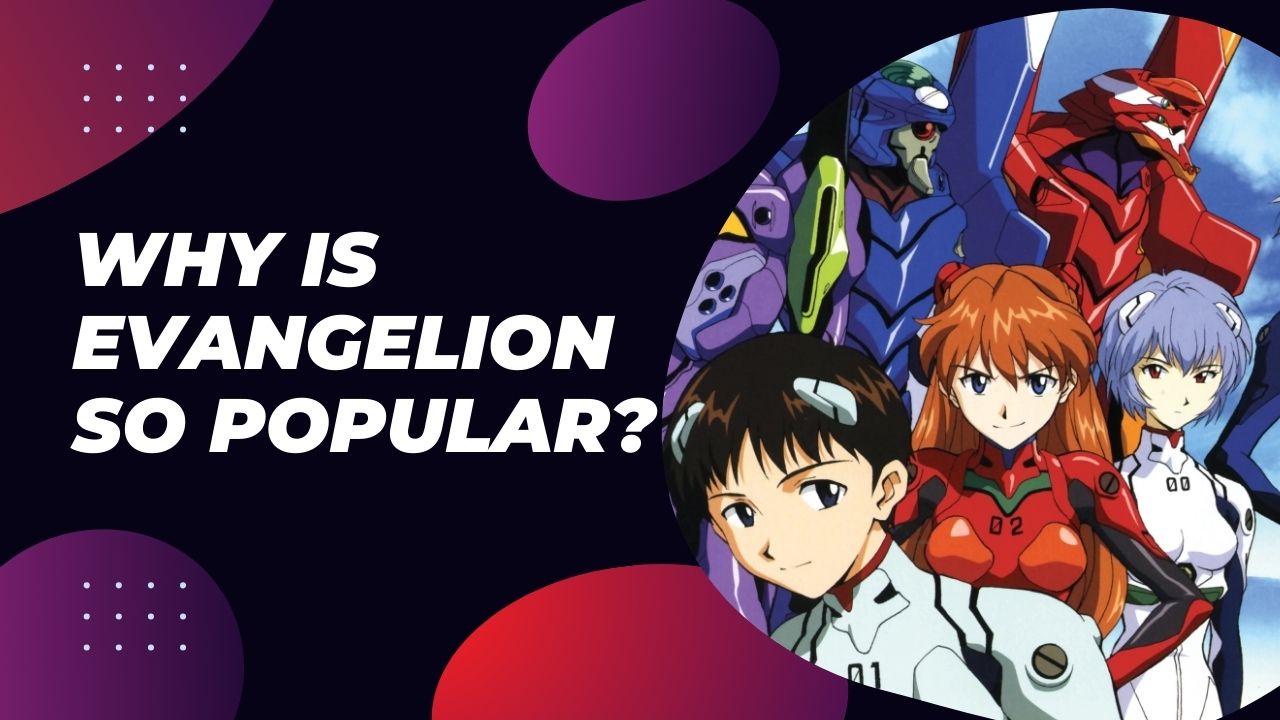 Why Is Evangelion So Popular