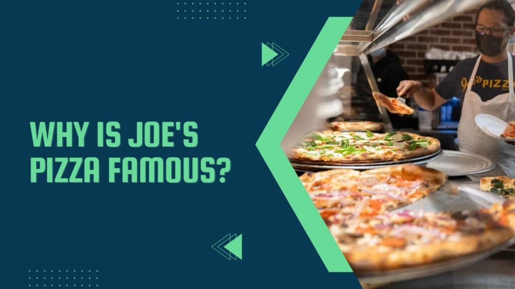 Why Is Joe's Pizza Famous