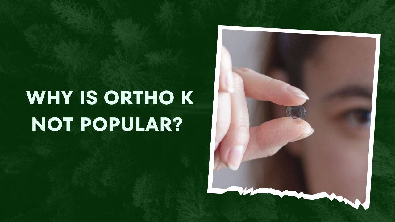 Why Is Ortho K Not Popular