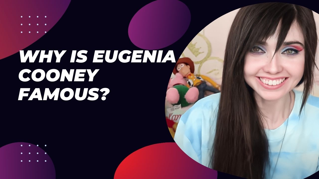 Why Is Eugenia Cooney Famous