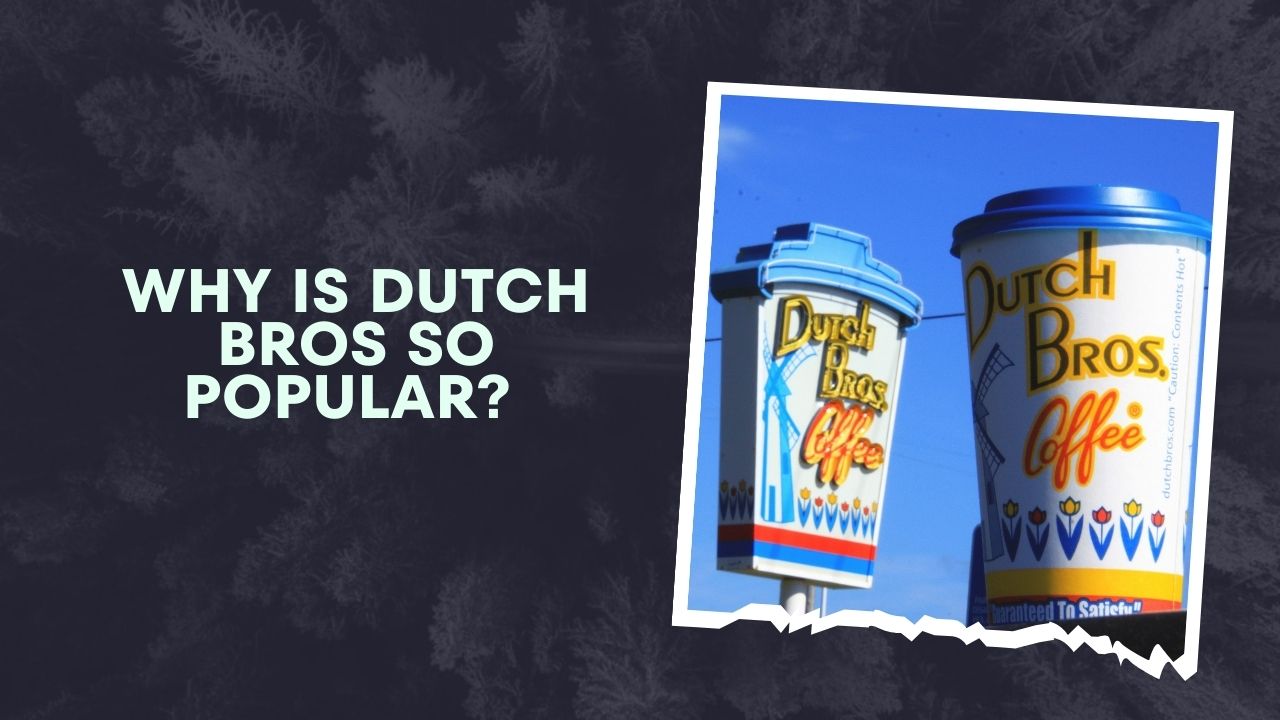 Why Is Dutch Bros So Popular